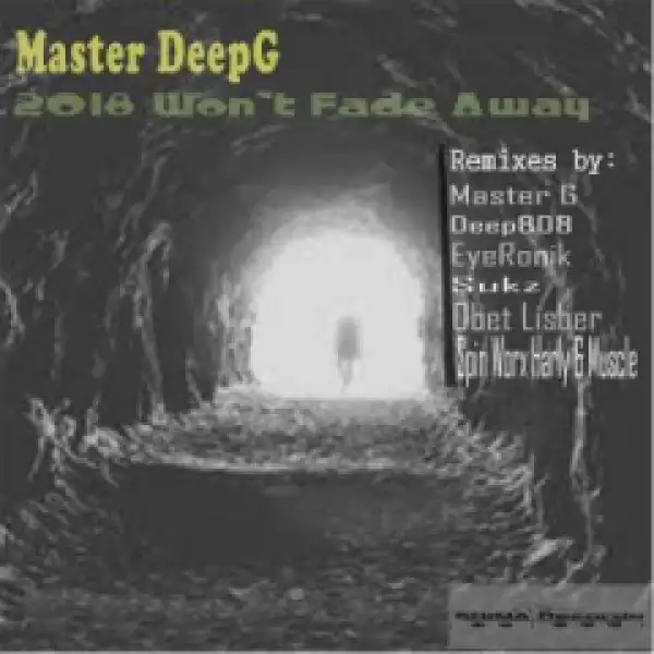 Master DeepG - Won’t Fade Away (EyeRonik Remix)